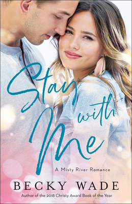 Stay with Me by Becky Wade