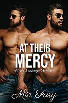 At Their Mercy: A Dark Menage Romance by Mia Fury