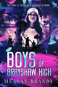 Boys of Brayshaw High by Meagan Brandy