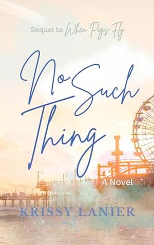 No Such Thing by Krissy Lanier