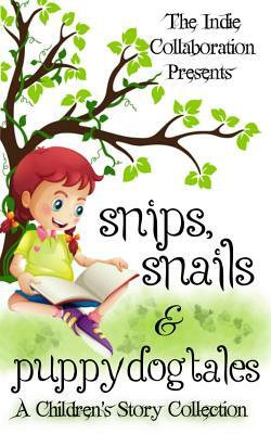Snips, Snails & Puppy Dog Tales: A Children's Story Collection by Peter John, Alan Hardy, Kristina Blasen