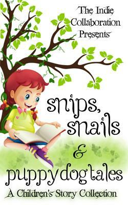 Snips, Snails & Puppy Dog Tales: A Children's Story Collection by Alan Hardy, Peter John, Kristina Blasen