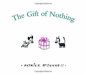 The Gift of Nothing by Patrick McDonnell