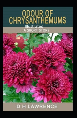 Odour of Chrysanthemums Illustrated by D.H. Lawrence