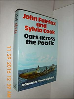 Oars Across the Pacific, by John Fairfax & Sylvia Cook by John Fairfax