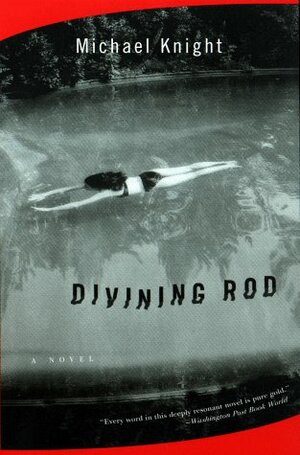 Divining Rod by Michael Knight