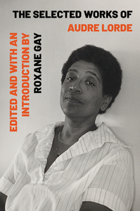 The Selected Works of Audre Lorde by Audre Lorde