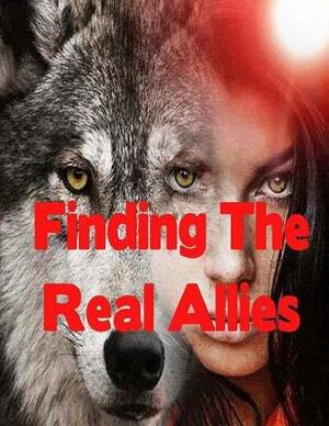 Finding The Real Allies: Paranormal Werewolf Romance Action Adventure by Michael Reyes
