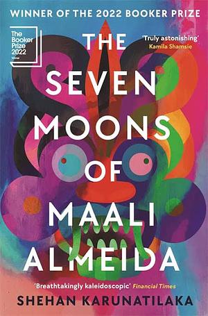 The Seven Moons of Maali Almeida by Shehan Karunatilaka