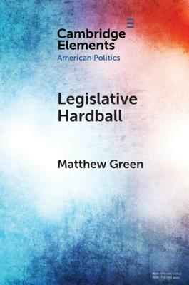 Legislative Hardball by Matthew Green