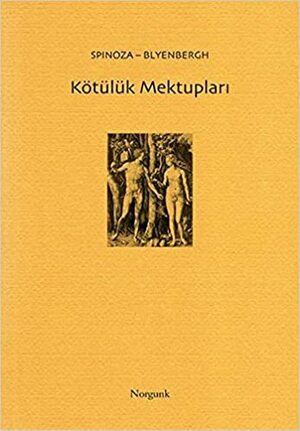 Kötülük Mektupları by Baruch Spinoza, Willem van Blijenbergh