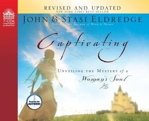 Captivating (Library Edition): Unveiling the Mystery of a Woman's Soul by John Eldredge, Stasi Eldredge