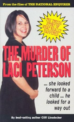 The Murder of Laci Peterson by Clifford L. Linedecker