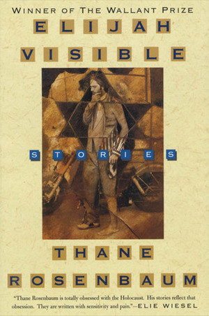 Elijah Visible: Stories by Thane Rosenbaum