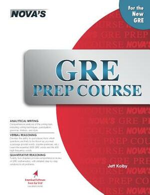 GRE Prep Course [With CDROM] by Jeff Kolby