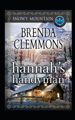 Hannah's Handyman: Contemporary Western Romance by Brenda Clemmons, Katie Wyatt