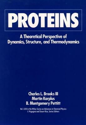 Proteins: A Theoretical Perspective of Dynamics, Structure, and Thermodynamics by 