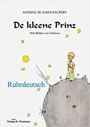 De Kleene Prinz - Ruhrdeutsch by Antoine de Saint-Exupéry