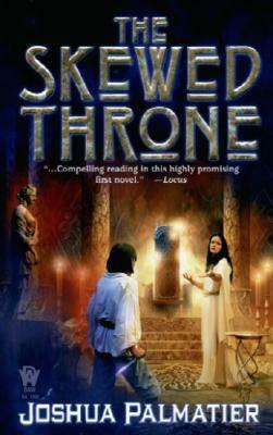 The Skewed Throne by Joshua Palmatier