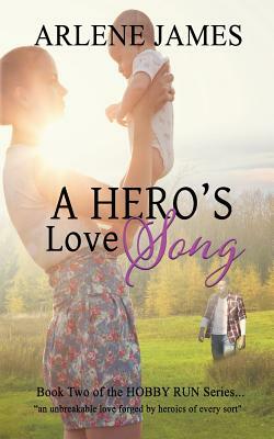 A Hero's Love Song: Book Two of the HOBBY RUN Variety Praise Band Book Series by Arlene James