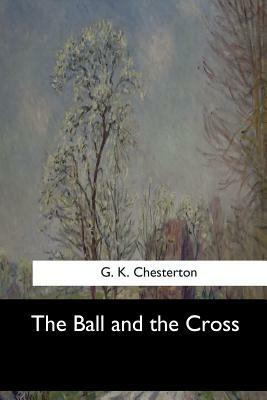 The Ball and the Cross by G.K. Chesterton