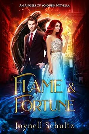 Flame & Fortune by Joynell Schultz