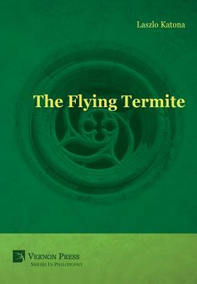 The Flying Termite by Laszlo Katona