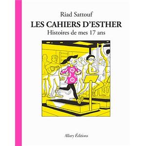 Les cahiers d'Esther Tome 8: Histoires de mes 17 ans by Riad Sattouf