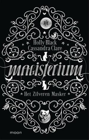 Magisterium boek 4 - Het Zilveren Masker by Holly Black, Cassandra Clare