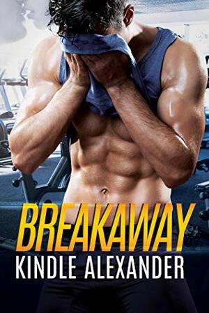 Breakaway by Kindle Alexander