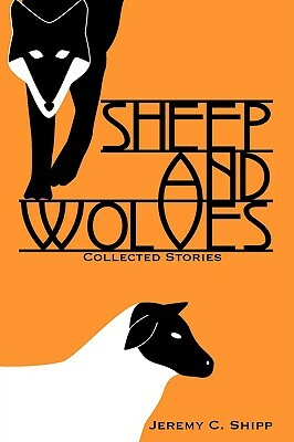 Sheep and Wolves by Jeremy C. Shipp