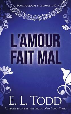 L'Amour Fait Mal by E.L. Todd