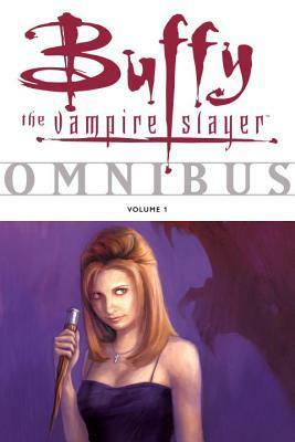 Buffy the Vampire Slayer Omnibus Volume 1 by Christopher Golden, Fabian Nicieza, Joss Whedon