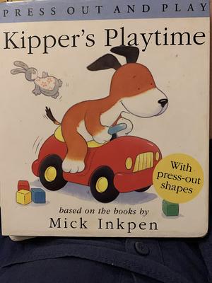 Kipper's Playtime by Mick Inkpen