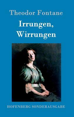 Irrungen, Wirrungen: Roman by Theodor Fontane