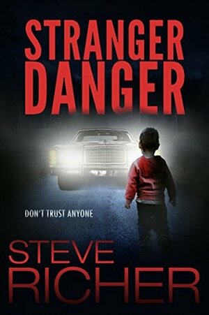 Stranger Danger by Steve Richer