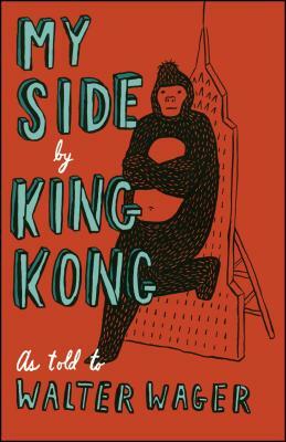 My Side: By King Kong by Walter Wager