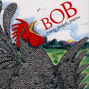 Bob by Tracey Campbell Pearson