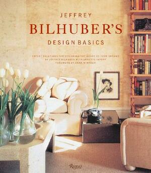 Jeffrey Bilhuber's Design Basics: Expert Solutions for Designing the House of Your Dreams by Annette Tapert, Jeffrey Bilhuber