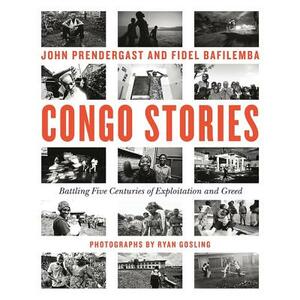 Congo Stories: Battling Five Centuries of Exploitation and Greed by Fidel Bafilemba