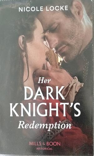 Her Dark Knight's Redemption by Nicole Locke