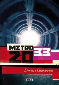 Metro 2033 by Dmitry Glukhovsky