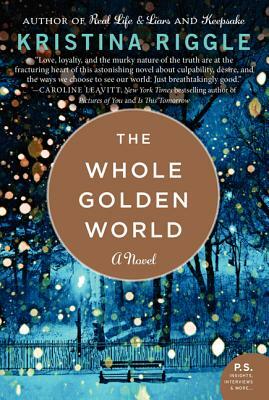 The Whole Golden World by Kristina Riggle