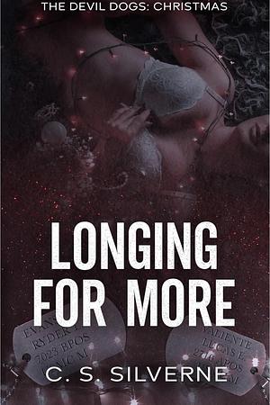 Longing For More: A Forbidden Military MFM Novella by C. S. Silverne