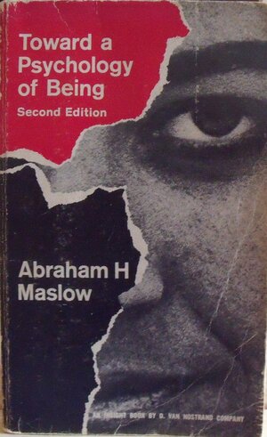 Toward a Psychology of Being by Abraham H. Maslow