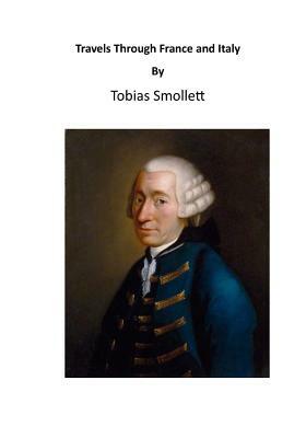 Travels Through France and Italy by Tobias Smollett