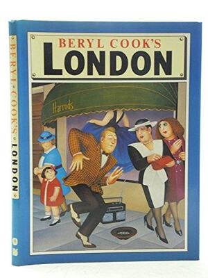 Beryl Cook's London by Beryl Cook