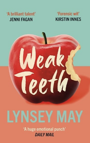 Weak Teeth by Lynsey May