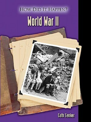 World War II by Cath Senker