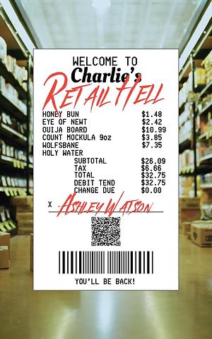 Welcome to Charlie's: Retail Hell by Ashley Watson